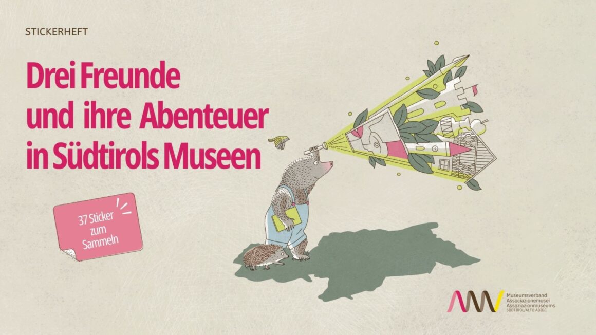 Auf Entdeckungstour durch Südtirols Museen Auf Entdeckungstour durch Südtirols Museen